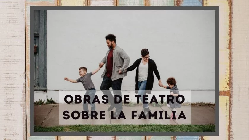 Obras de teatro sobre la familia